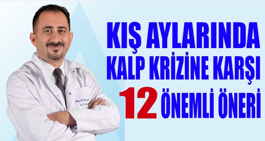 KIŞ AYLARINDA KALP KRİZİNE KARŞI 12 ÖNEMLİ ÖNERİ!