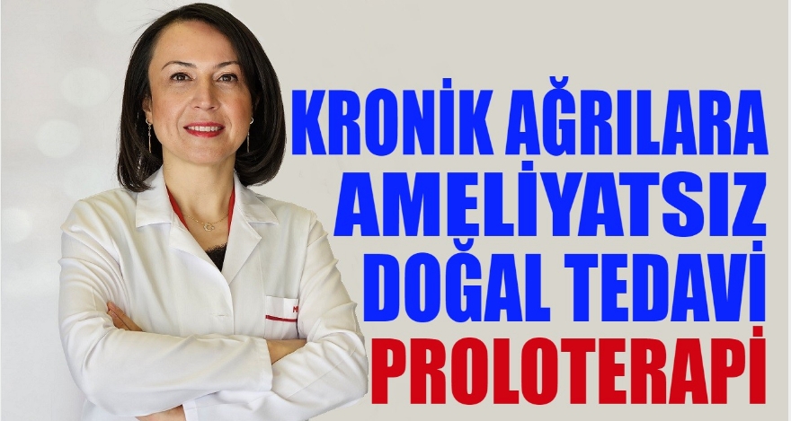KRONİK AĞRILARA AMELİYATSIZ DOĞAL TEDAVİ: PROLOTERAPİ