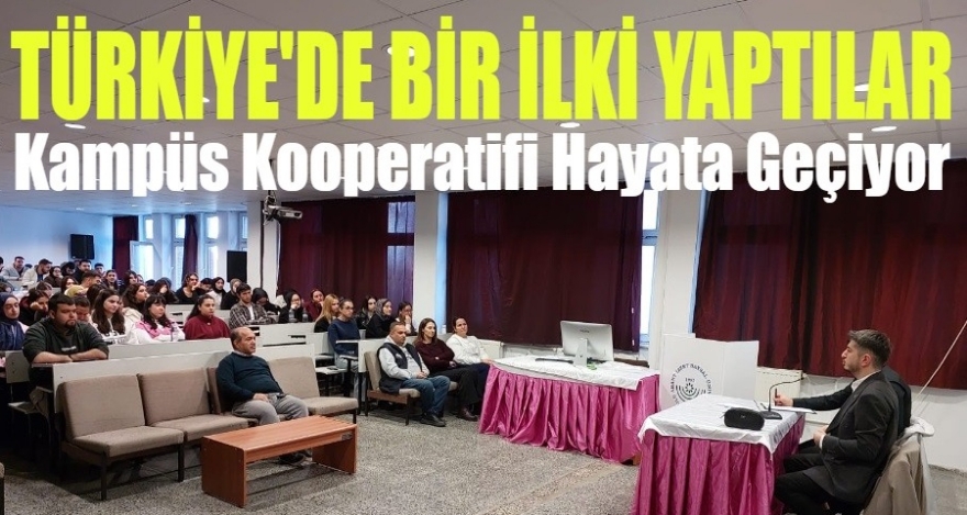 TÜRKİYE'DE İLK KAMPÜS KOOPERATİFİ HAYATA GEÇİYOR