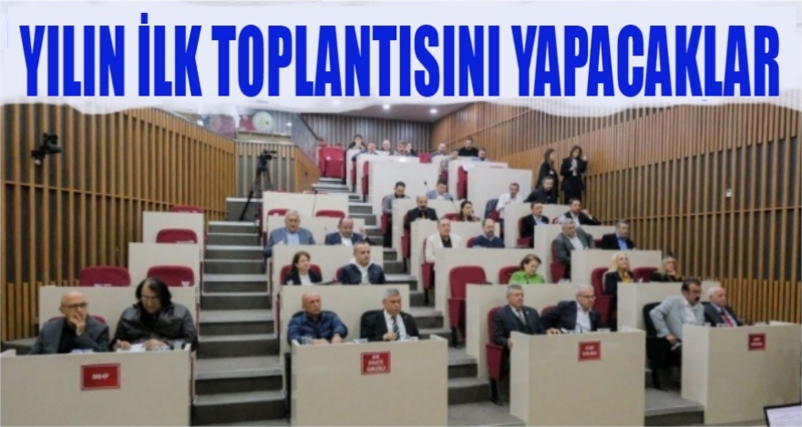 Yılın ilk toplantısını yapacaklar