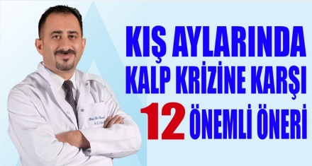 KIŞ AYLARINDA KALP KRİZİNE KARŞI 12 ÖNEMLİ ÖNERİ!