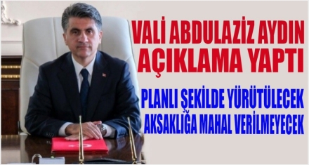VALİ AYDIN AÇIKLAMA YAPTI