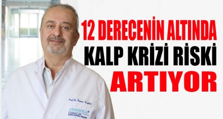 12 derecenin altında kalp krizi riski artabiliyor