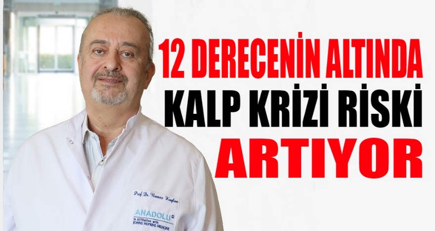 12 derecenin altında kalp krizi riski artabiliyor