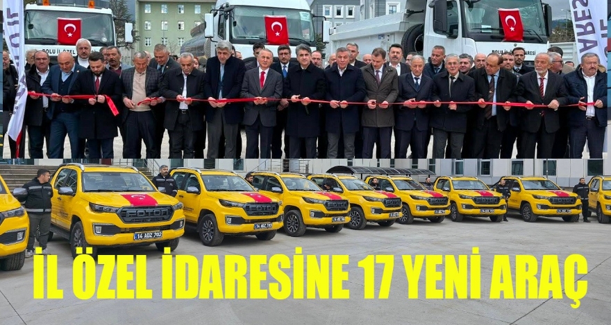 İL ÖZEL İDARESİNE 17 YENİ ARAÇ