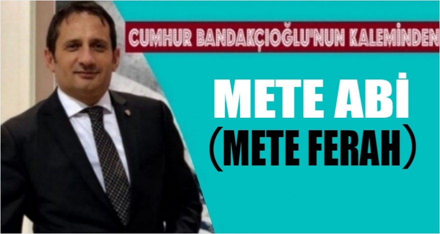 Mete Abi (Mete Ferah)