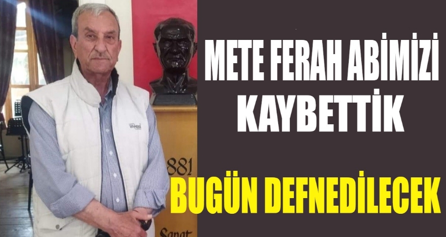 METE FERAH'I KAYBETTİK