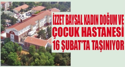 HASTANE 16 ŞUBAT'TA TAŞINIYOR