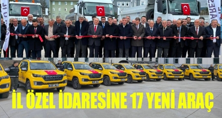 İL ÖZEL İDARESİNE 17 YENİ ARAÇ 
