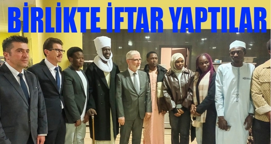 BİRLİKTE İFTAR YAPTILAR