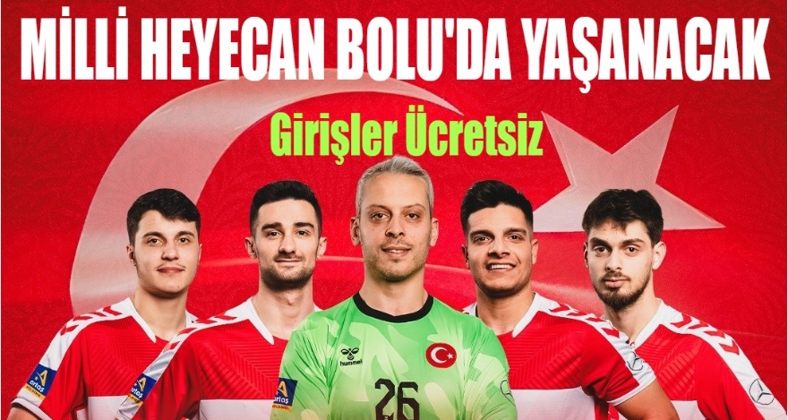 Milli Heyecan Bolu'da Yaşanacak!