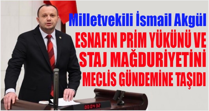 PRİM YÜKÜ VE STAJ MAĞDURİYETİNİ MECLİS GÜNDEMİNE TAŞIDI