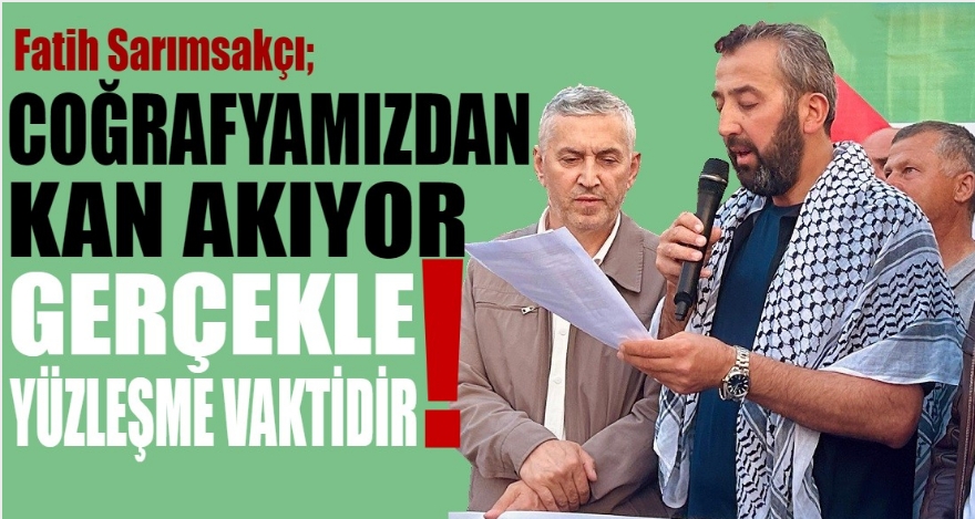 Sarımsakçı; COĞRAFYAMIZDAN KAN AKIYOR