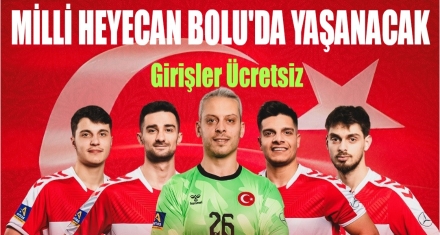Milli Heyecan Bolu'da Yaşanacak!