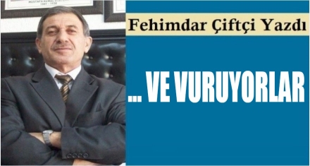 ... VE VURUYORLAR
