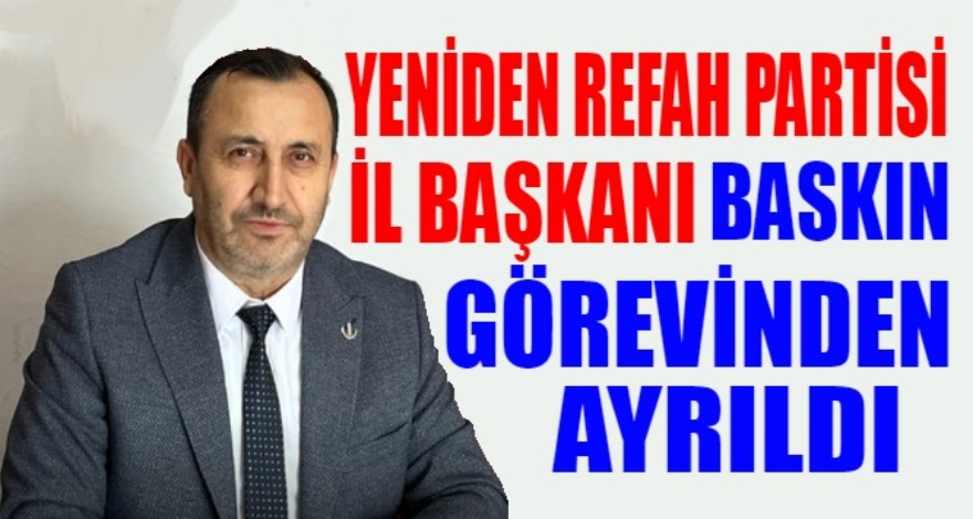 Baskın görevini bıraktı