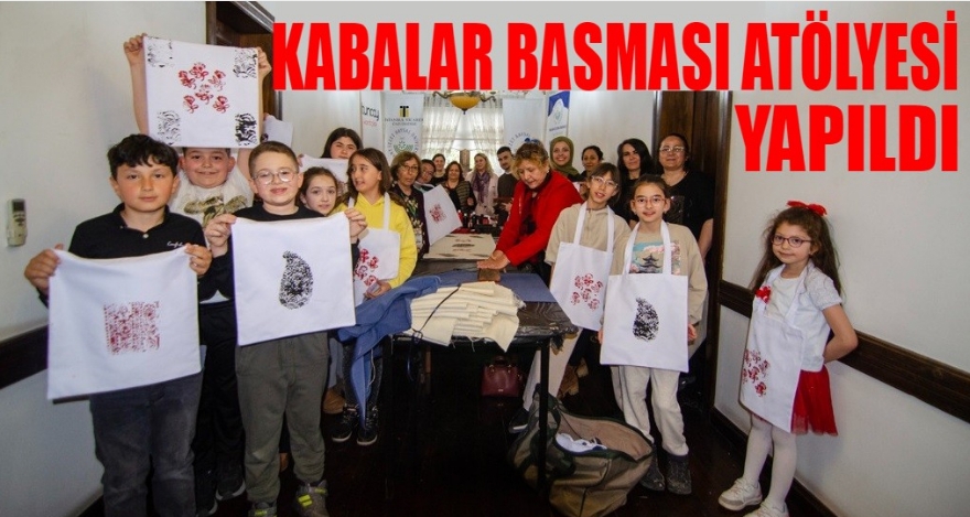 Kabalar Basması Atölyesi yapıldı