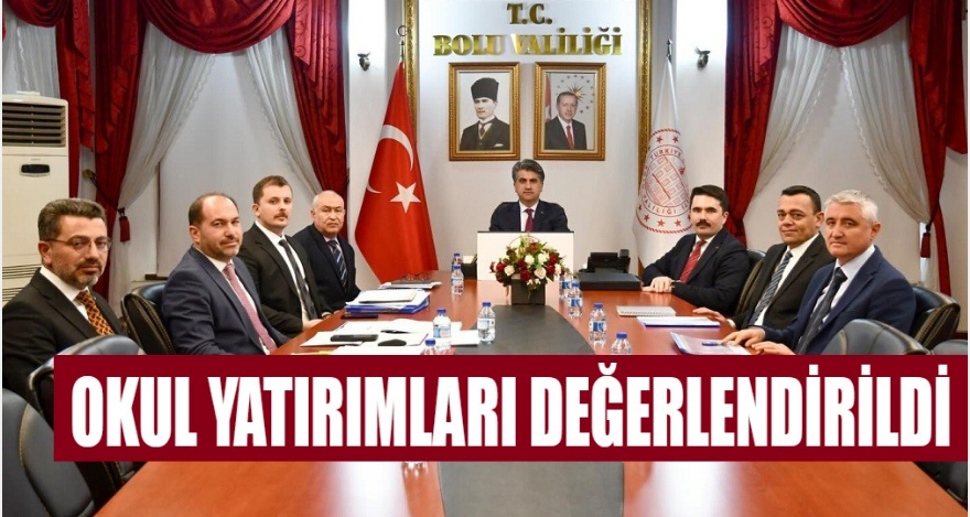 Okul yatırımları değerlendirildi