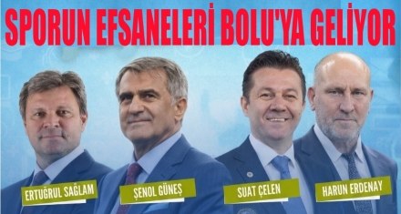 SPORUN EFSANELERİ BOLU'YA GELİYOR