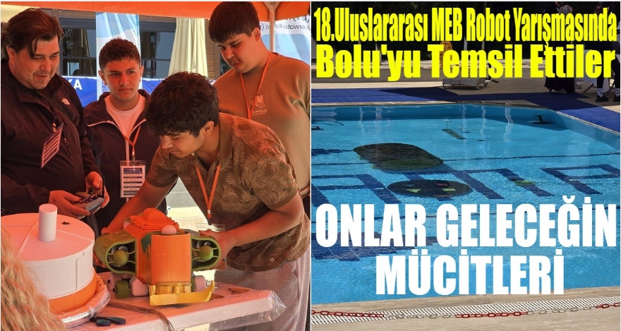 18. Uluslararası MEB Robot Yarışması'nda İlimizi Temsil Ettiler