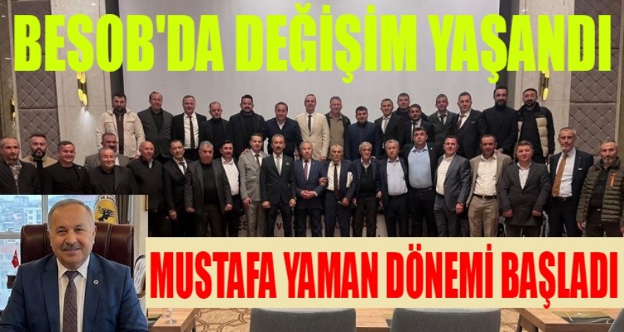 BESOB'DA DEĞİŞİM YAŞANDI