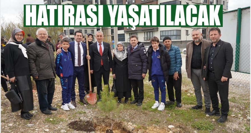 HATIRASI YAŞATILACAK