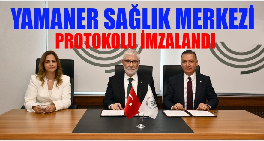 YAMANER SAĞLIK MERKEZİ PROTOKOLÜ İMZALANDI