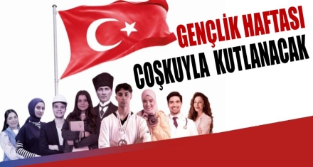 GENÇLİK HAFTASI DOPDOLU GEÇECEK