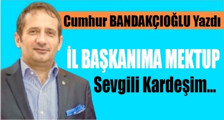 İl Başkanıma mektup