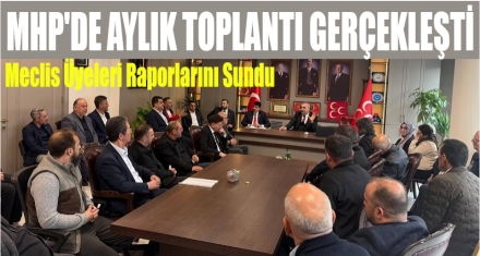 MHP GENİŞ KATILIMLI TOPLANDI