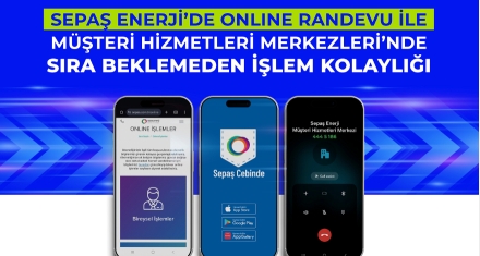 Sepaş Enerji'de online randevu 