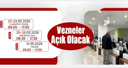 Vezneler Bayram Tatilinde de Hizmet Verecek