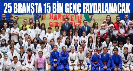 25 FARKLI BRANŞTA 15 BİN GENÇ FAYDALANACAK