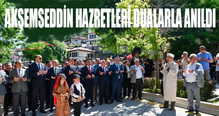 AKŞEMSEDDİN HAZRETLERİ ANILDI