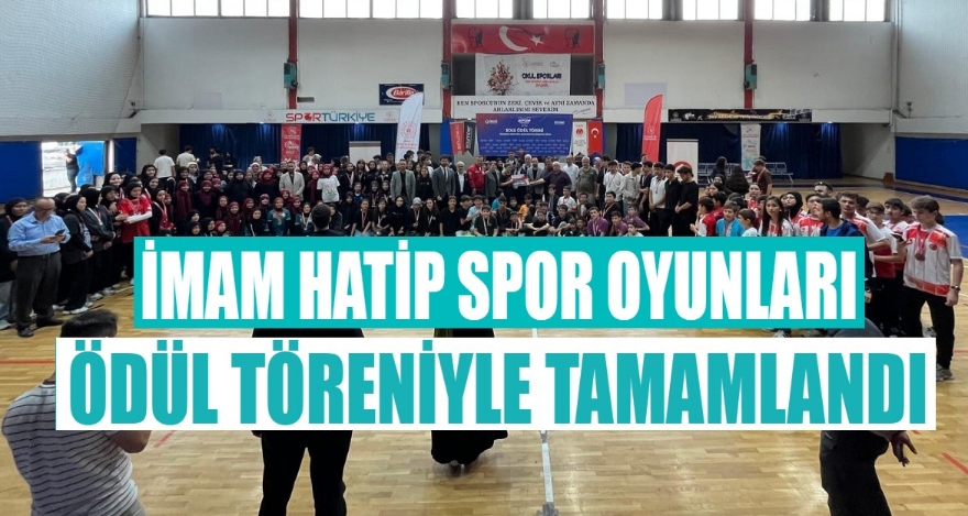 İMAM HATİP SPOR OYUNLARI ÖDÜL TÖRENİYLE TAMAMLANDI
