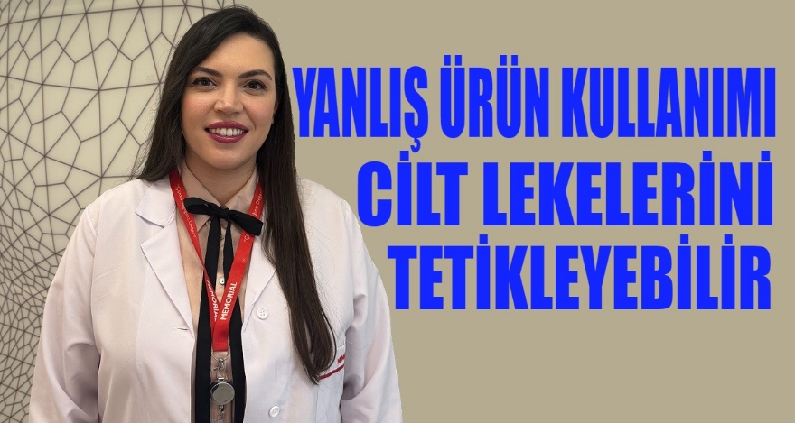 YAZIN YANLIŞ ÜRÜN KULLANIMI CİLT LEKELERİNİ TETİKLEYEBİLİR