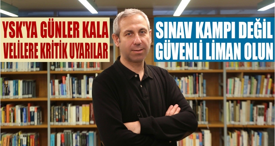 YKS'ye sayılı günler kala velilere kritik uyarılar!