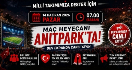 MİLLİ HEYECAN ANITPARK'TA YAŞANACAK