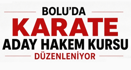 BOLU'DA KARATE HAKEMLİK KURSU DÜZENLENİYOR