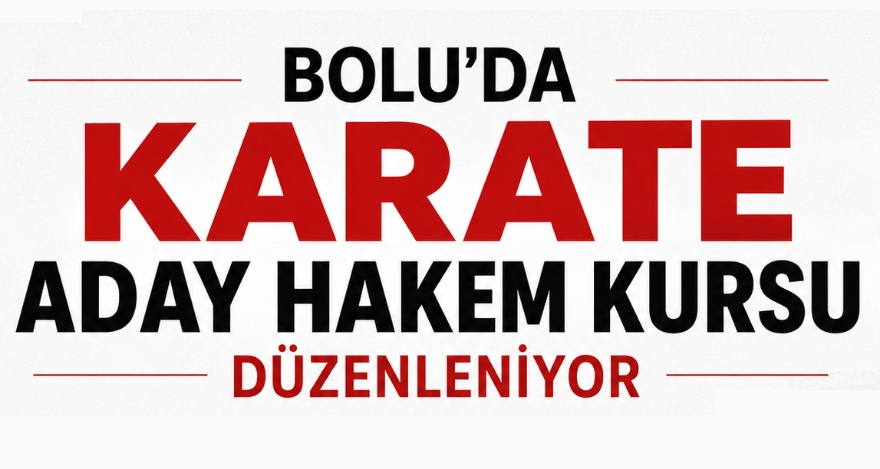 BOLU'DA KARATE HAKEMLİK KURSU DÜZENLENİYOR