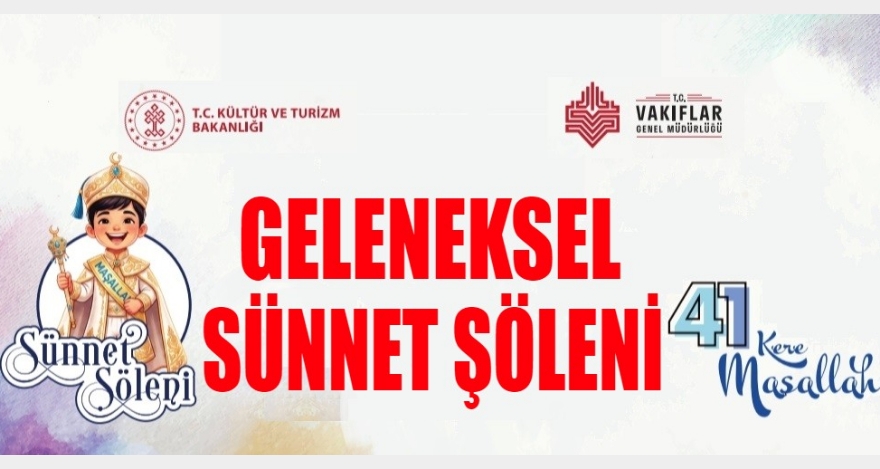 SÜNNET ŞÖLENİ DÜZENLENECEK