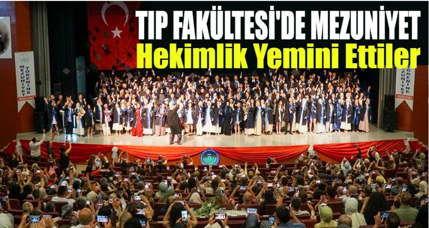 Tıp Fakültesi'nde mezuniyet gururu