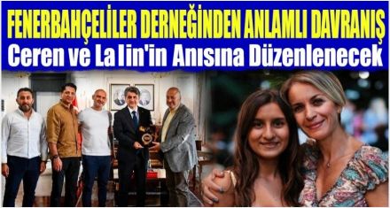 CEREN VE LALİN'İN ANISINA DÜZENLENECEK