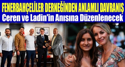 CEREN VE LADİN'İN ANISINA DÜZENLENECEK